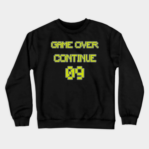 Game Over Continue 09 - Retro Gaming Retro Gamer Crewneck Sweatshirt by giftideas